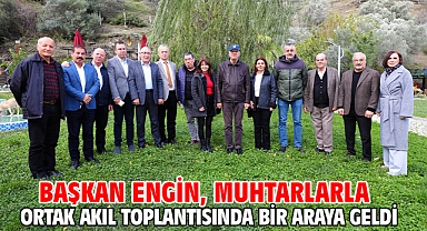 Başkan Engin, muhtarlarla ortak akıl toplantısında bir araya geldi