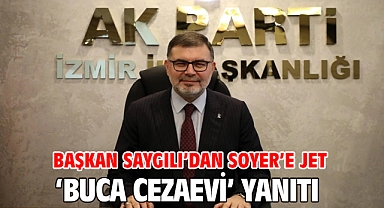 Başkan Saygılı’dan Soyer’e jet ‘Buca Cezaevi’ yanıtı