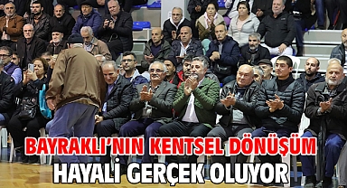 Bayraklı’nın kentsel dönüşüm hayali gerçek oluyor