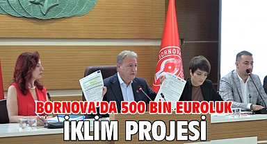 Bornova’da 500 bin euroluk iklim projesi