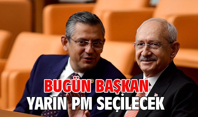 Bugün başkan yarın PM seçilecek