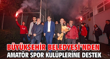 Büyükşehir'den amatör spor kulüplerine destek