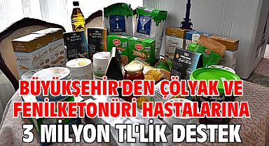 Büyükşehir'den çölyak ve fenilketonüri hastalarına 3 milyon TL'lik destek