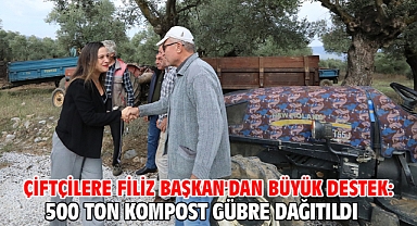 Çiftçilere Filiz Başkan'dan büyük destek: 500 Ton kompost gübre dağıtıldı