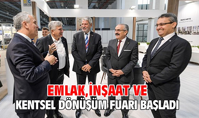 Emlak, İnşaat ve Kentsel Dönüşüm Fuarı başladı