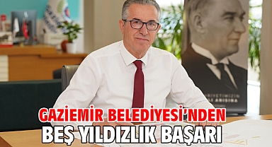 Gaziemir Belediyesi’nden beş yıldızlık başarı