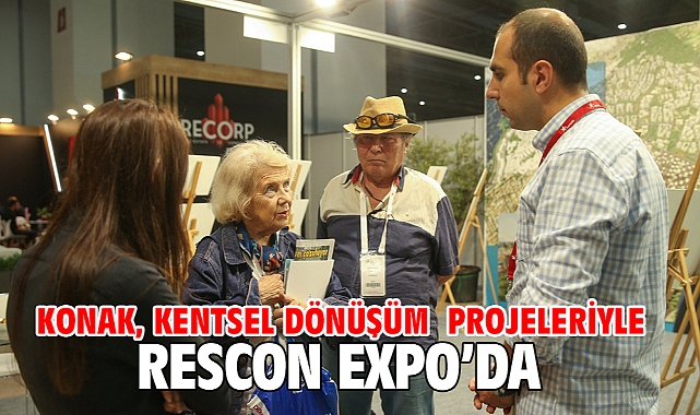 Konak, kentsel dönüşüm projeleriyle Rescon Expo’da