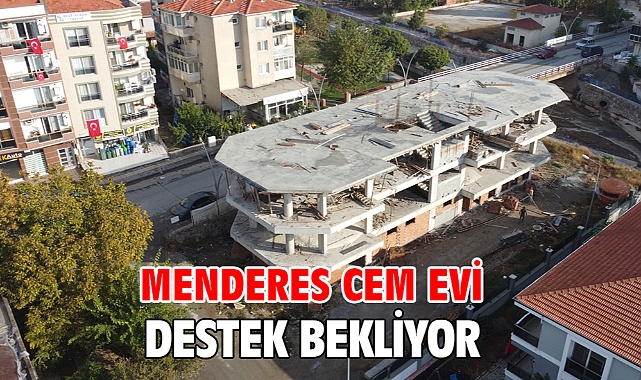 Menderes Cem Evi Destek Bekliyor