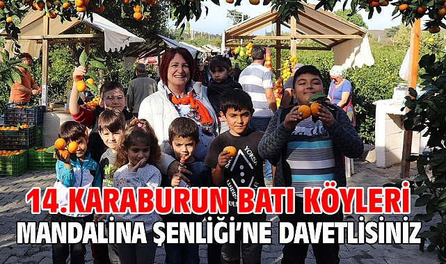 14.KARABURUN BATI KÖYLERİ MANDALİNA ŞENLİĞİ'NE DAVETLİSİNİZ!
