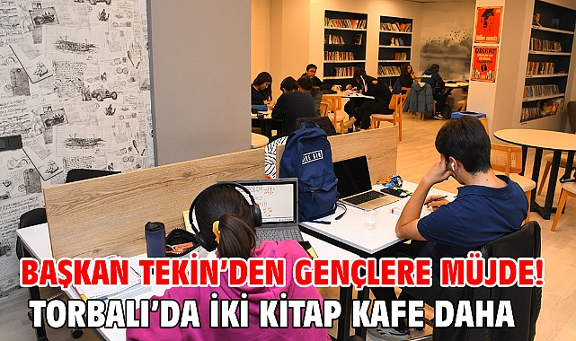 Başkan Tekin’den gençlere müjde! Torbalı’da iki Kitap Kafe daha açılıyor