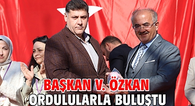 Başkan V. Özkan Ordulularla Buluştu