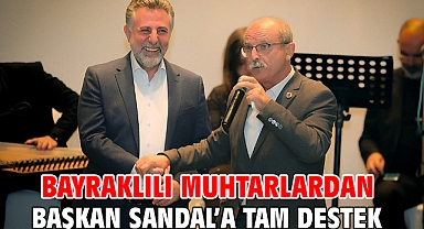 Bayraklılı muhtarlardan Başkan Sandal’a tam destek