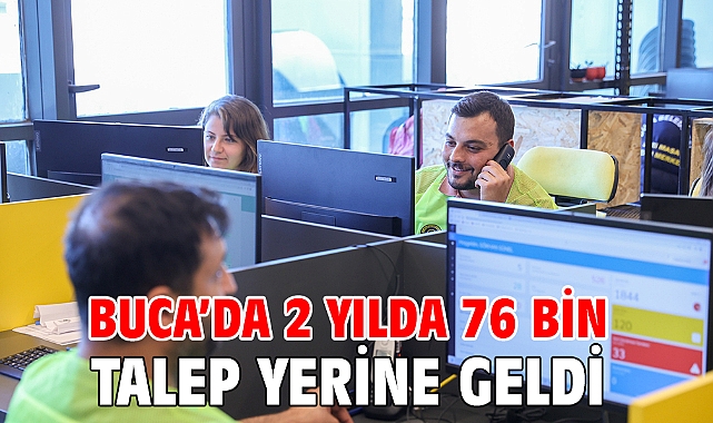 Buca’da 2 yılda 76 bin talep yerine geldi