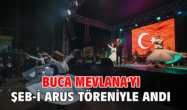 Buca Mevlana'yı Şeb-i Arus töreniyle andı