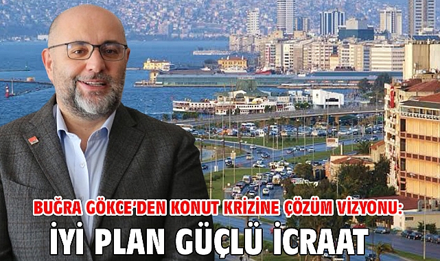Buğra Gökce'den konut krizine çözüm vizyonu: İyi plan güçlü icraat!
