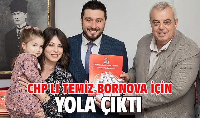 CHP'li Temiz Bornova için yola çıktı