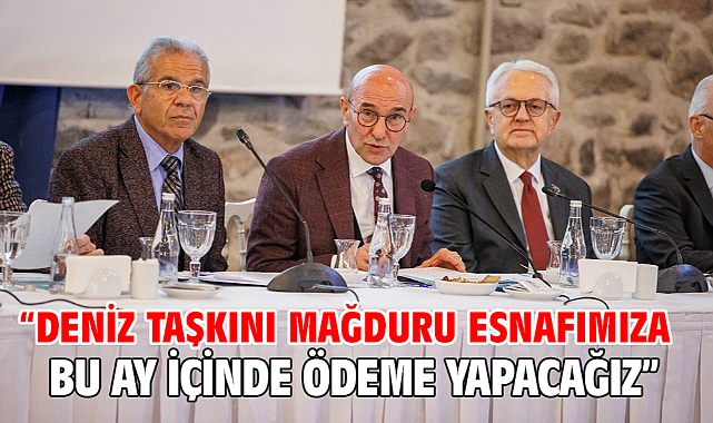 “Deniz taşkını mağduru esnafımıza bu ay içinde ödeme yapacağız”