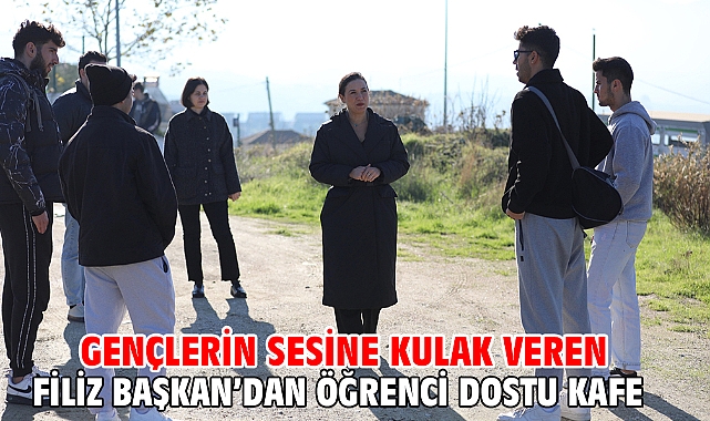 Gençlerin Sesine Kulak Veren Filiz Başkan’dan Öğrenci Dostu Kafe
