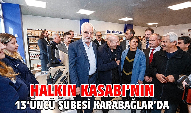 Halkın Kasabı’nın 13’üncü şubesi Karabağlar’da