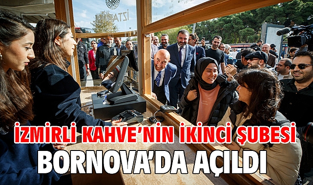 İzmirli Kahve’nin ikinci şubesi Bornova’da açıldı