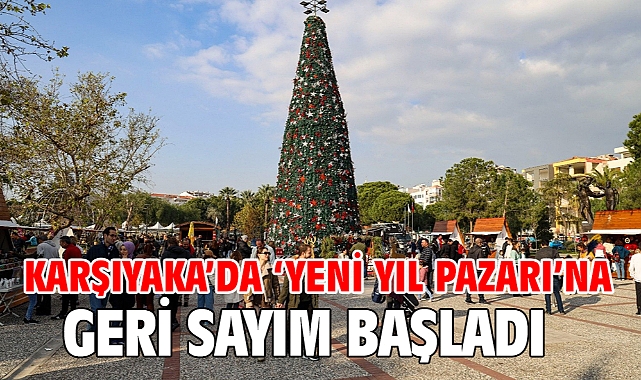 Karşıyaka’da ‘Yeni Yıl Pazarı’na geri sayım başladı