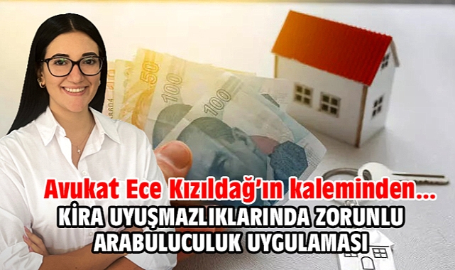 Kira Uyuşmazlıklarında Zorunlu Arabuluculuk Uygulaması