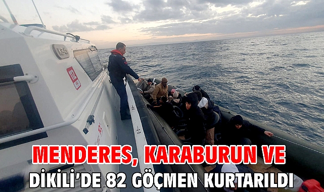 Menderes, Karaburun ve Dikili’de 82 göçmen kurtarıldı