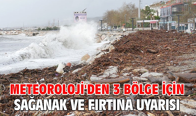 Meteoroloji'den 3 bölge için sağanak ve fırtına uyarısı