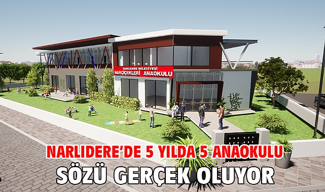Narlıdere’de 5 Yılda 5 Anaokulu Sözü Gerçek Oluyor