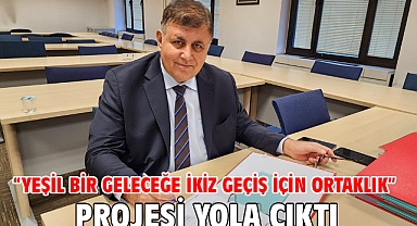 “Yeşil Bir Geleceğe İkiz Geçiş İçin Ortaklık” projesi yola çıktı 