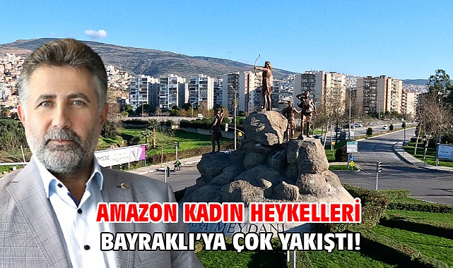 Amazon Kadın heykelleri Bayraklı’ya çok yakıştı!
