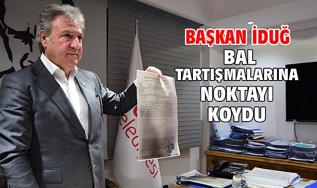 Başkan İduğ BAL tartışmalarına noktayı koydu: