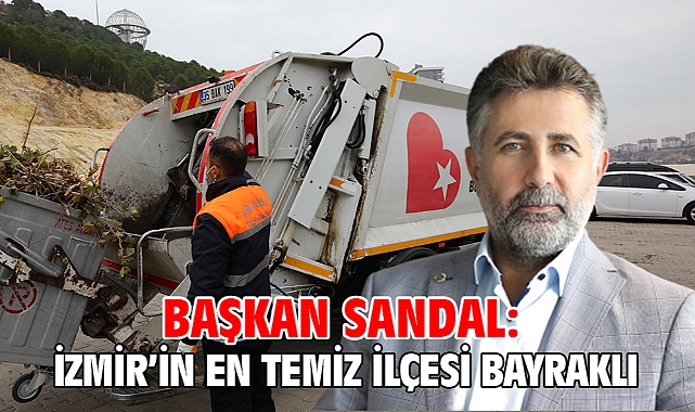 Başkan Sandal: İzmir’in en temiz ilçesi Bayraklı