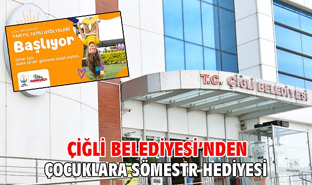 Çiğli Belediyesi’nden Çocuklara Sömestr Hediyesi