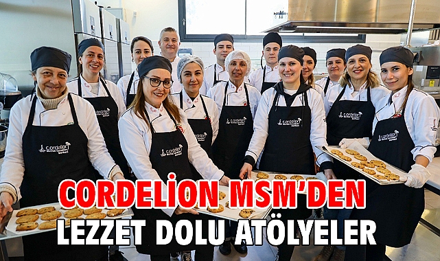 Cordelion MSM’den lezzet dolu atölyeler
