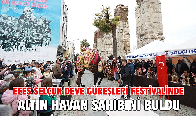 Efes Selçuk Deve Güreşleri Festivalinde Altın Havan Sahibini Buldu