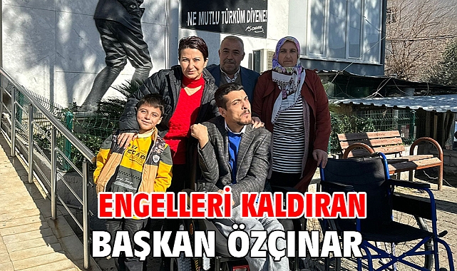Engelleri Kaldıran Başkan Özçınar