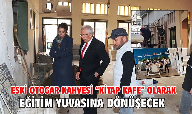 Eski otogar kahvesi “kitap kafe” olarak eğitim yuvasına dönüşecek