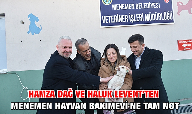 Hamza Dağ ve Haluk Levent'ten Menemen Hayvan Bakımevi'ne Tam Not