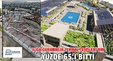 Ilıca Günübirlik Termal Tesisleri’nin yüzde 65’i bitti