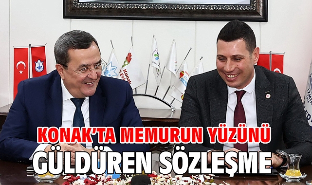 Konak’ta memurun yüzünü güldüren sözleşme