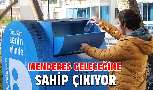 Menderes Geleceğine Sahip Çıkıyor