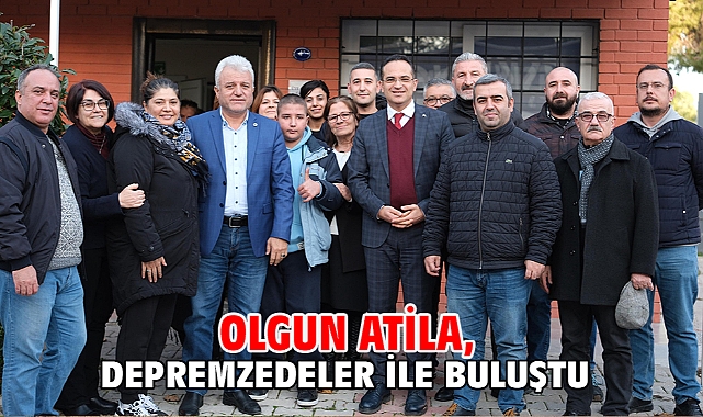 Olgun Atila, Depremzedeler İle Buluştu