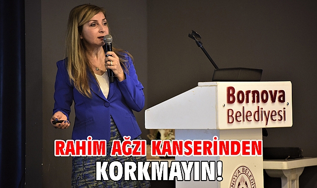Rahim ağzı kanserinden korkmayın!