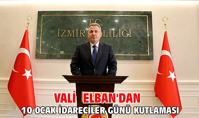 Vali Elban'dan 10 0cak idareciler günü kutlaması