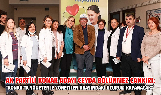 AK Partili Konak Adayı Ceyda Bölünmez Çankırı: “Konak’ta yönetenle yönetilen arasındaki uçurum kapanacak”