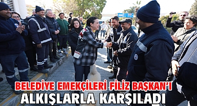 Belediye Emekçileri Filiz Başkan’ı Alkışlarla Karşıladı