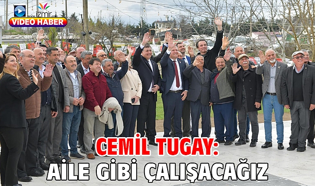 Cemil Tugay: Aile gibi çalışacağız