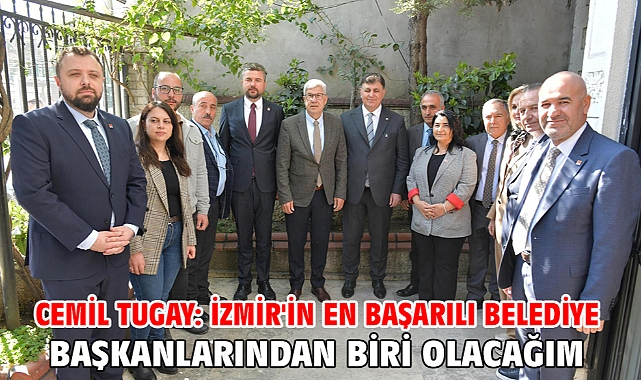 Cemil Tugay: İzmir'in en başarılı belediye başkanlarından biri olacağım