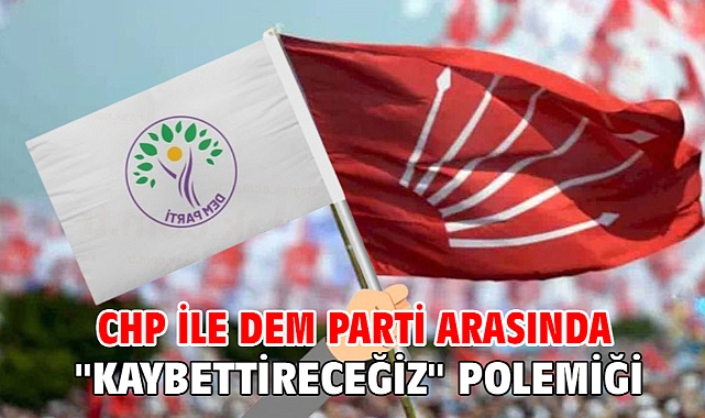 CHP ile DEM Parti arasında